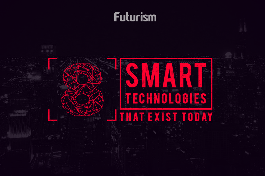 8 Smart Technologies that Exist Today