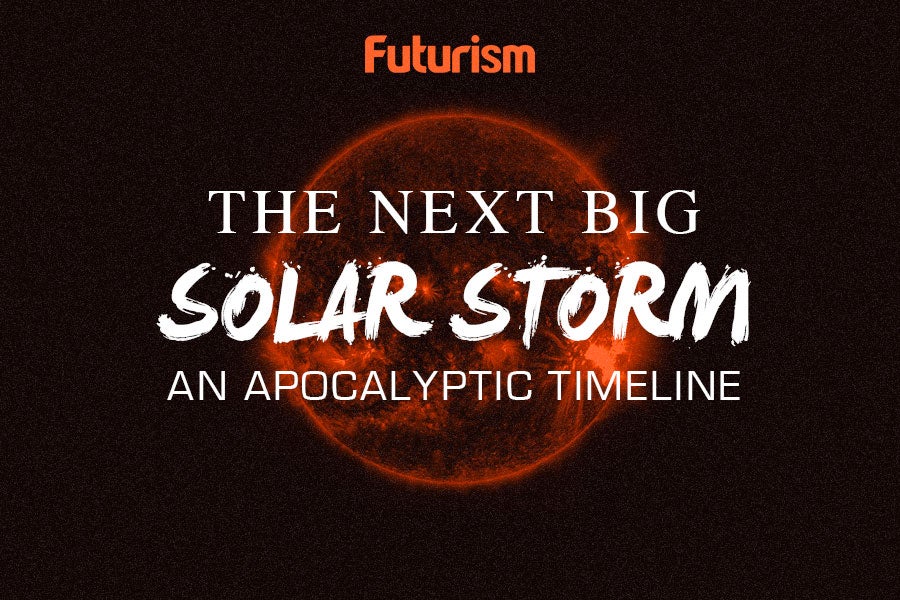 The Next Big Solar Storm: An Apocalyptic Timeline